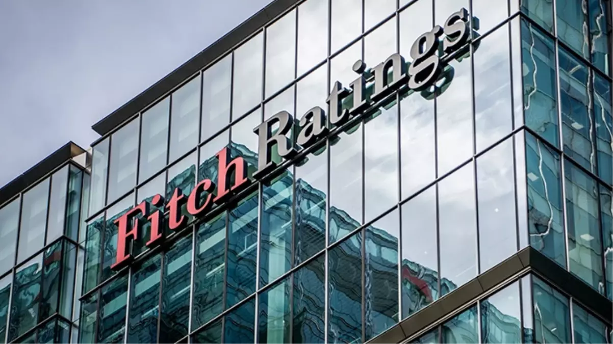 Fitch Ratings, Türkiye'nin kredi notunu 