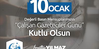 BAŞKAN YILMAZ “10 OCAK ÇALIŞAN GAZETECİLER GÜNÜ’NÜ” KUTLADI