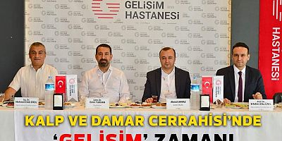 KALP VE DAMAR CERRAHİSİ’NDE ‘GELİŞİM’ ZAMANI..